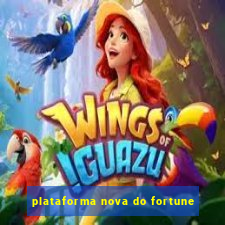 plataforma nova do fortune